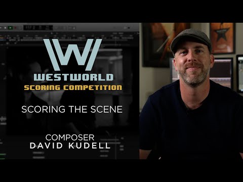 Scoring the Scene - Westworld Competition Winning Entry - Composer David Kudell