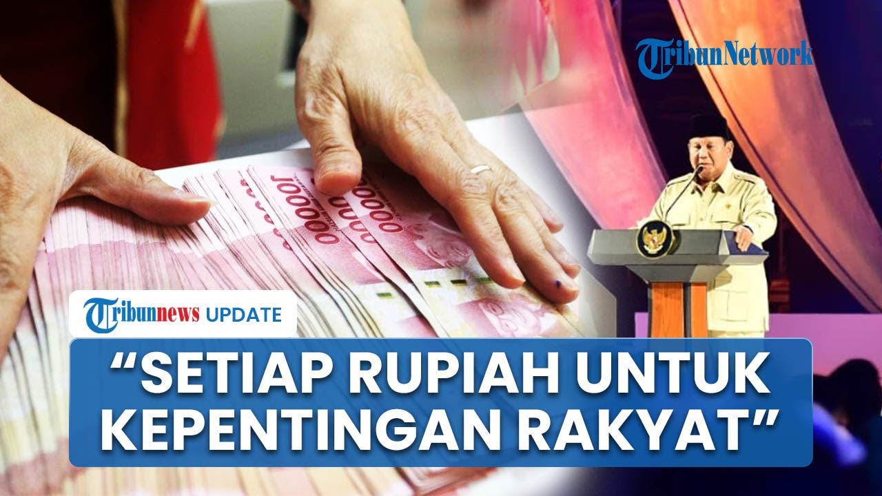 Presiden Tegaskan Setiap Rupiah Anggaran Wajib untuk Rakyat dan ...
