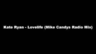 Kate Ryan - Lovelife (Mike Candys Radio Mix)
