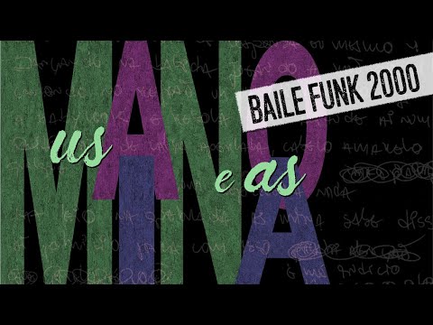 XIS - US MANO E AS MINA (BAILE FUNK 2000)