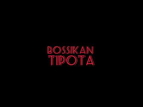 BOSSIKAN - TIPOTA (unreleased)