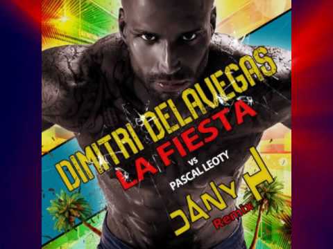 DIMITRI DELAVEGAS VS PASCAL LEOTY LA FIESTA DANY H REMIX