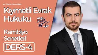 Dr. Murat Can Atakan- Kıymetli Evrak Hukuku- Ders: 4: Kambiyo Senetleri