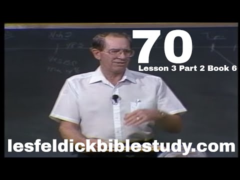 70 - Les Feldick Bible Study Lesson 3 - Part 2 - Book 6 - Rapture