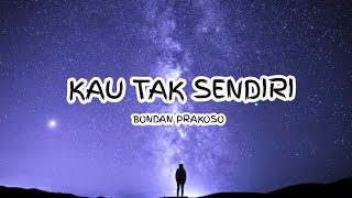 Download lagu Bondan Prakoso Kau Tak Sendiri... mp3