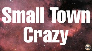 Bailey Zimmerman - Small Town Crazy (Lyrics)