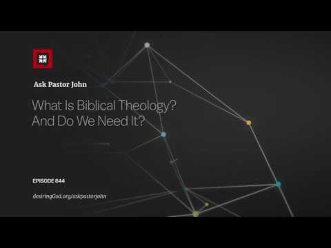 What Is Biblical Theology? And Do We Need It?