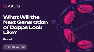 What Will the Next Generation of Dapps Look Like? | ETHDenver '23<br/>March 24, 2023 (00:30:44) What Will the Next Generation of Dapps Look Like? | ETHDenver '23<br/>March 24, 2023 (00:30:44)