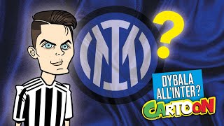 AUTOGOL CARTOON - Dybala all'Inter?