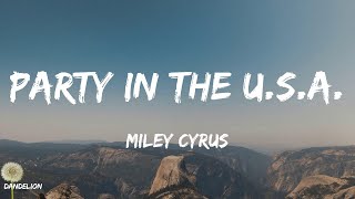 Party In The U.S.A. - Miley Cyrus (Lyrics)