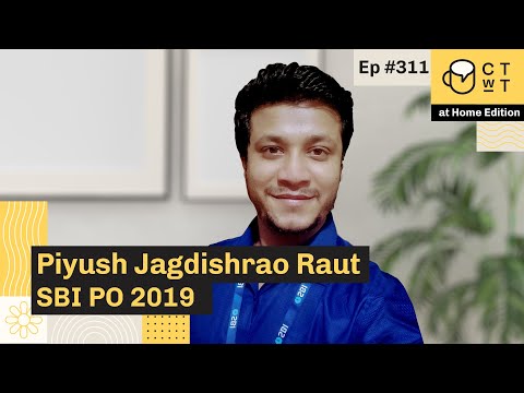CTwT E311 - SBI PO 2019 Topper | Piyush Jagdishrao Raut | Second Attempt