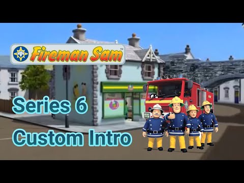 Fireman Sam Season 6 Custom Intro