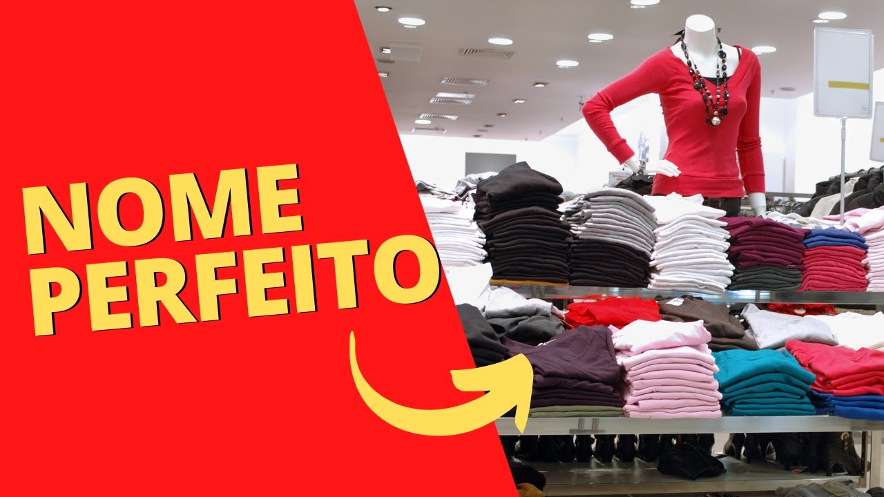 DICAS PARA CRIAR NOMES PARA LOJAS DE ROUPAS: IDEIAS ORIGINAIS (LOJA MASCULINA, FEMININA, UNISSEX) ???