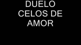 DUELO CELOS DE AMOR