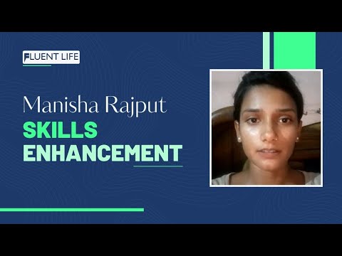 Manisha Rajput's take on FluentLife