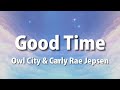 Owl City Carly Rae Jepsen Good Time Lyrics