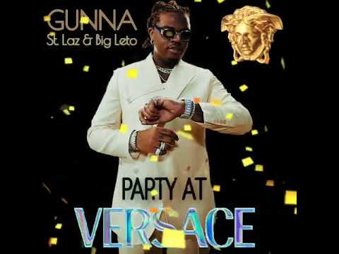 GUNNA, ST. LAZ & BIG LETO - PARTY AT VERSACE