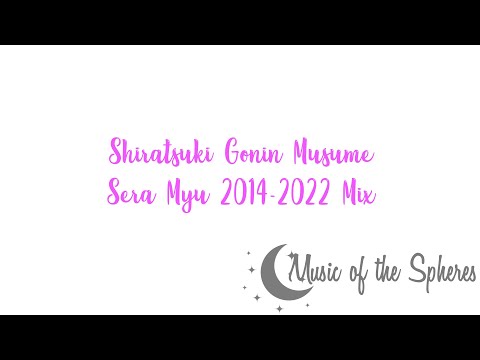 Sera Myu - Shiratsuki Gonin Musume (2014-2022 Mix)