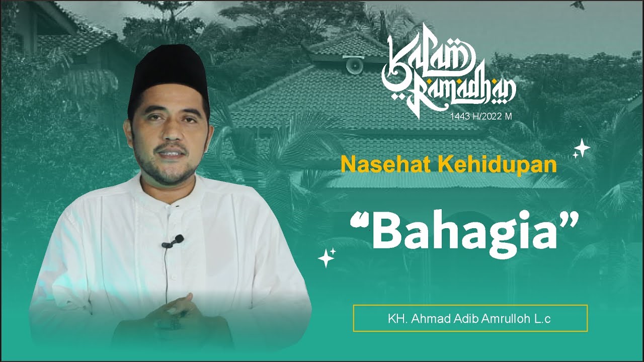 KALAM RAMADHAN | BAHAGIA | KH ADIB AMRULLOH L.c
