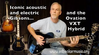 Video thumbnail for Ovation VXT Hybrid vs  Iconic Acoustic & Electric Guitars by Ed Becker