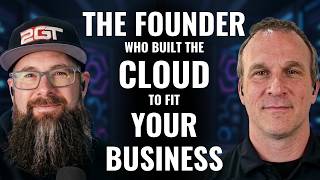 The Founder Who Built a Cloud to Fit Your Business, Not the Other Way Around