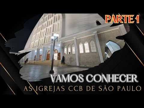 Igreja CCB São Paulo, Capital. Parte 1