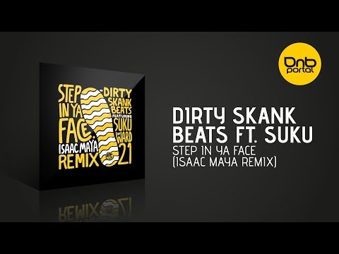 Dirty Skank Beats Feat. Suku - Step In Ya Face (Isaac Maya Remix) [Kulture Klash Records]