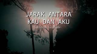 Download lagu JARAK ANTARA KAU DAN AKU - Musikalisasi Puisi mp3