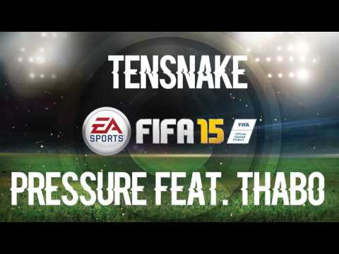 Tensnake feat. Thabo - Pressure (FIFA 15 Soundtrack)