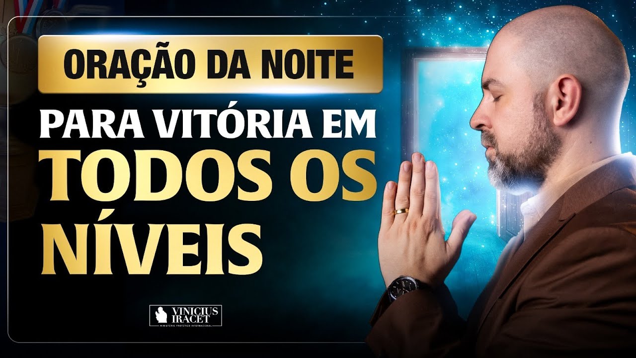 NIGHT PRAYER IN PSALM 91 - VICTORY AT ALL LEVELS - PEACE AND MUCH PROSPERITY @ViniciusIracet