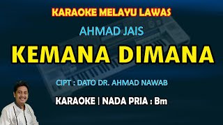 Download lagu Kemana Dimana karaoke melayu Ahmad Jais nada pria Bm mp3