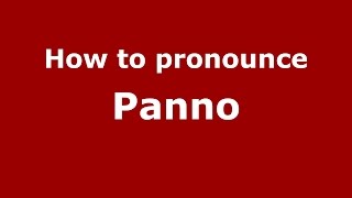How to pronounce Panno
