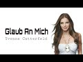 Yvonne Catterfeld - Glaub An Mich Lyrics