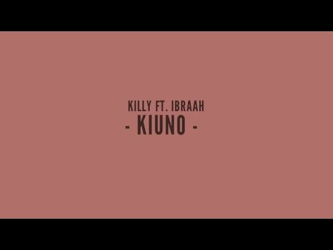 Killy Feat. Ibraah - Kiuno (Lyrics)