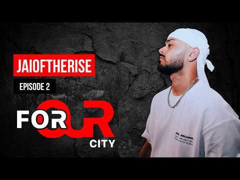 JaiOfTheRise | For Our City (Episode 2)