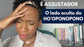 Fez o HOOPONOPONO pra MELHORAR e PIOROU?