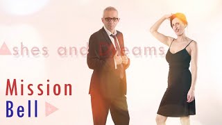 Ashes and Dreams - Mission Bell