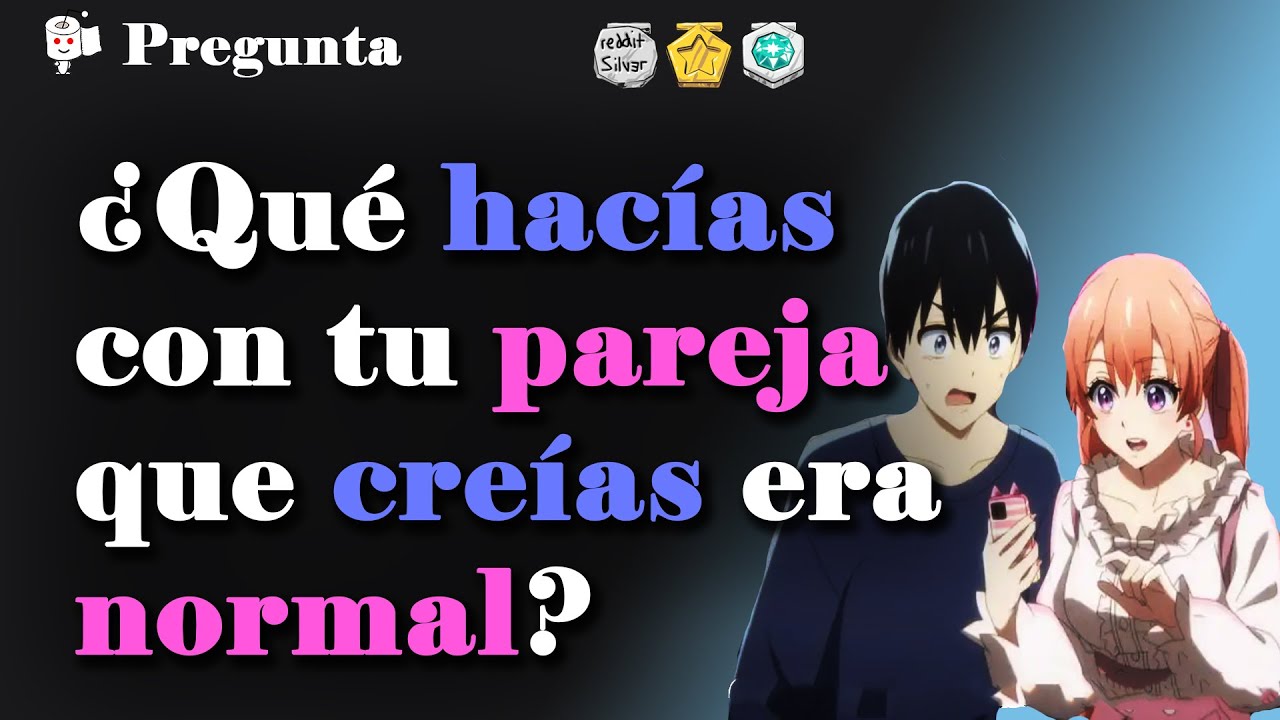 ¿Qué hacías con tu pareja que creías que era normal?