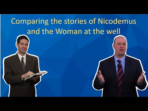 Comparing the stories of Nicodemus and the Woman at the Well