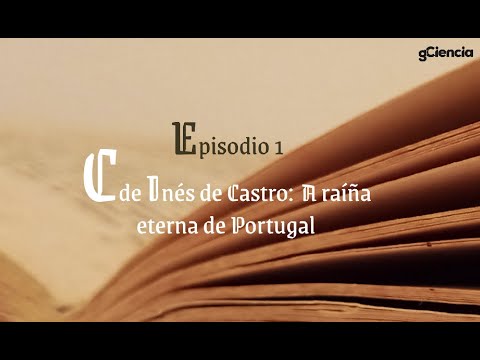 Vídeo: C de Inés de Castro: A raíña eterna de Portugal