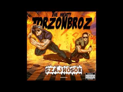TorzonBroz - Most élünk igazán (Szájhősök 2016)