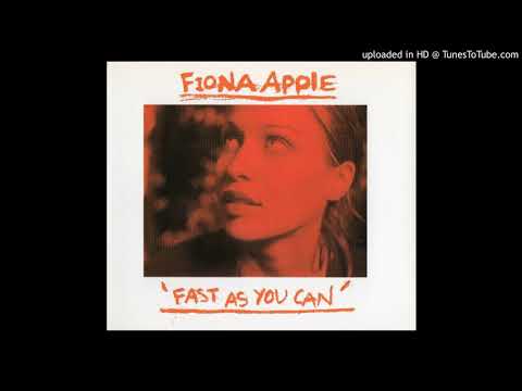 Fiona Apple- Fast as you can