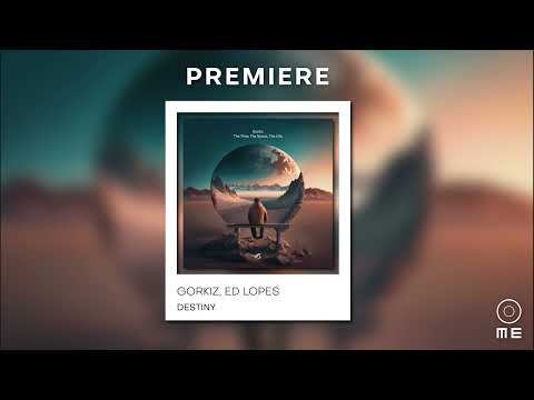 PREMIERE: Gorkiz, Ed Lopes - Destiny (Original Mix) [Transensations Records]