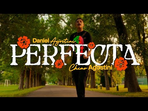 Chino Agostini, Daniel Agostini - Perfecta (Video Oficial)