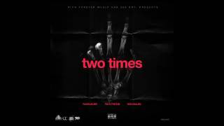 Famous Dex - 2 Times (Remix) ft. Rich The Kid &amp; Wiz Khalifa