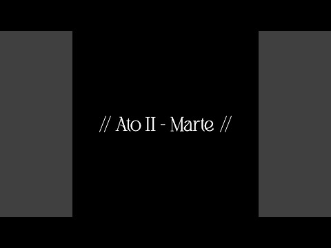 Video thumbnail for // ATO II - MARTE //