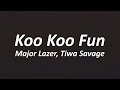 Major Lazer, Tiwa Savage, Major League DJz - Koo Koo Fun (Lyrics)