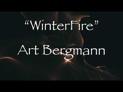 “WinterFire” - Art Bergmann