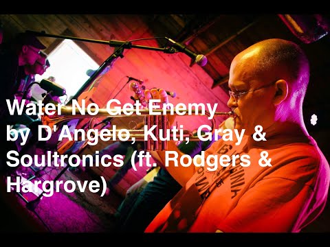 Live Improv on 'Water No Get Enemy' by D'Angelo, Kuti, Gray & Soultronics (ft. Rodgers & Hargrove)