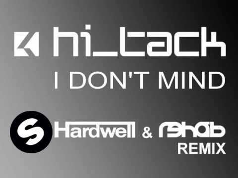 Hi_Tack - I Don't Mind [Hardwell & Rehab Remix]